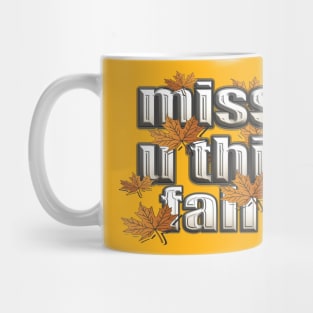 MISS U THIS FALL Mug